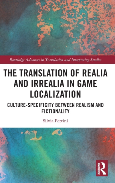Book cover of: Translation of Realia and Irrealia in Game Localization. By: Silvia Pettini