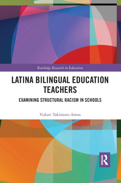 Book cover of: Latina Bilingual Education Teachers. By: Yukari Takimoto Amos