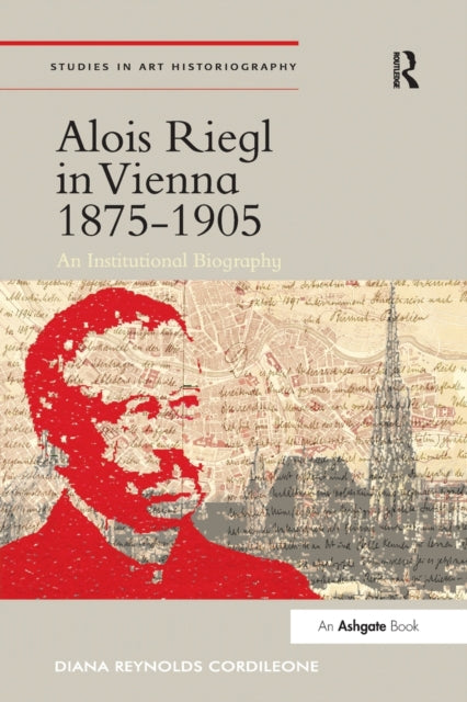 Book cover of: Alois Riegl in Vienna 1875-1905. By: Diana Reynolds Cordileone