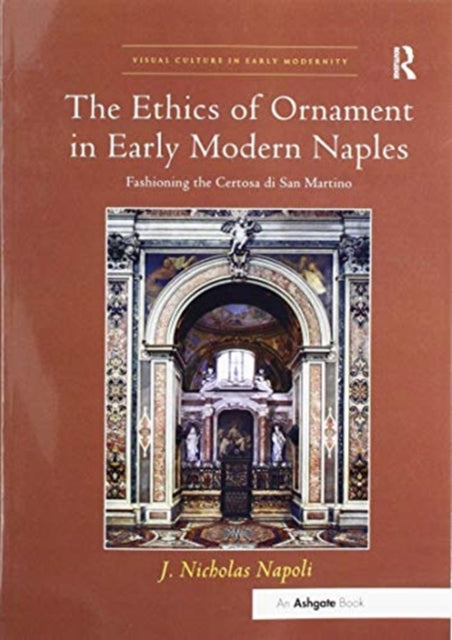 Book cover of: Ethics of Ornament in Early Modern Naples. By: J. Nicholas Napoli