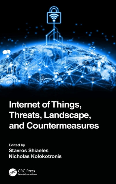 Book cover of: Internet of Things, Threats, Landscape, and Countermeasures. By: Stavros Shiaeles