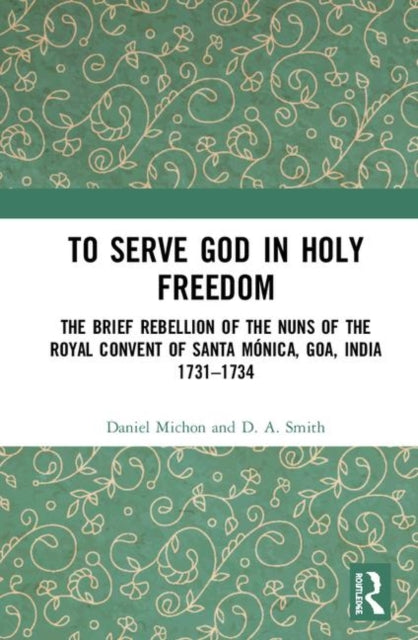 Book cover of: To Serve God in Holy Freedom. By: Magdalena de Santo Agostinho