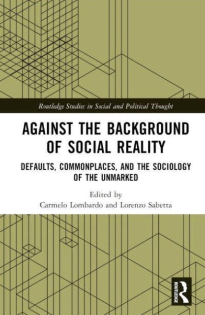 Book cover of: Against the Background of Social Reality. By: Carmelo Lombardo