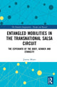 Book cover of: Entangled Mobilities in the Transnational Salsa Circuit. By: Joanna Menet