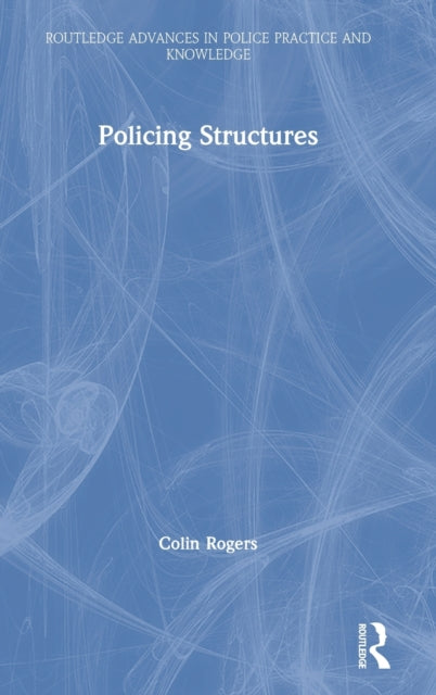 Book cover of: Policing Structures. By: Colin Rogers
