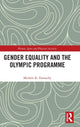 Book cover of: Gender Equality and the Olympic Programme. By: Michele K. Donnelly