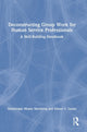 Book cover of: Deconstructing Group Work for Human Service Professionals. By: Dominique Moyse Steinberg