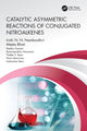 Book cover of: Catalytic Asymmetric Reactions of Conjugated Nitroalkenes. By: Irishi N. N. Namboothiri