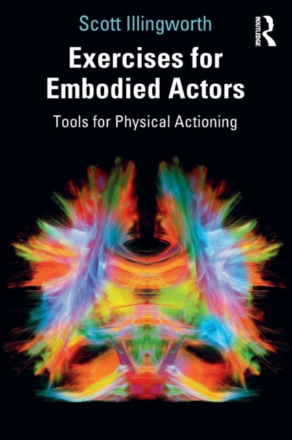Book cover of: Exercises for Embodied Actors. By: Scott Illingworth