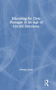 Book cover of: Educating for Civic Dialogue in an Age of Uncivil Discourse. By: Dennis Gunn