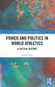 Book cover of: Power and Politics in World Athletics. By: Jörg Krieger