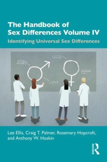 Book cover of: Handbook of Sex Differences Volume IV Identifying Universal Sex Differences. By: Lee Ellis