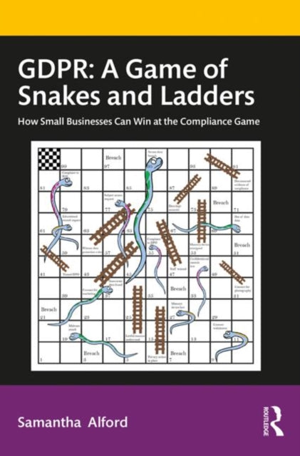 Book cover of: GDPR: A Game of Snakes and Ladders. By: Samantha Alford