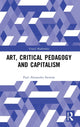 Book cover of: Art, Critical Pedagogy and Capitalism. By: Paul Alexander Stewart