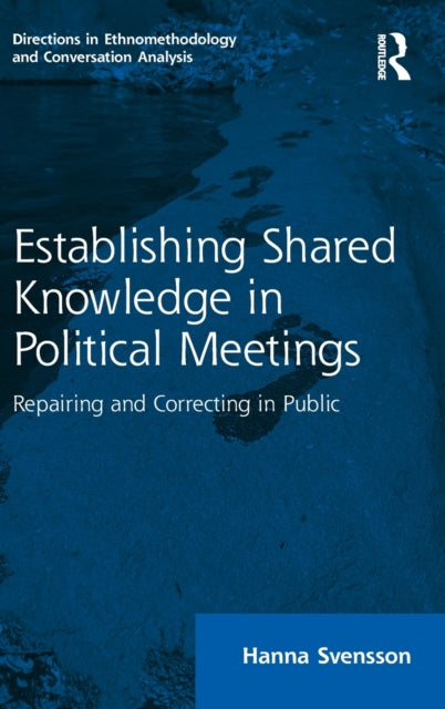 Book cover of: Establishing Shared Knowledge in Political Meetings. By: Hanna Svensson