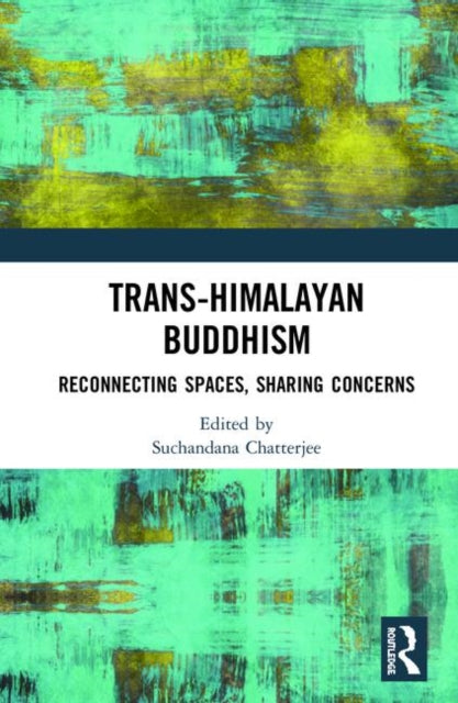 Book cover of: Trans-Himalayan Buddhism. By: Suchandana Chatterjee