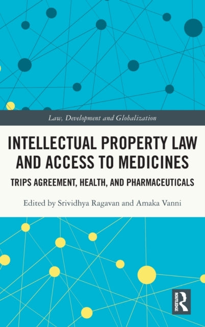 Book cover of: Intellectual Property Law and Access to Medicines. By: Srividhya Ragavan