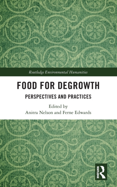 Book cover of: Food for Degrowth. By: Anitra Nelson