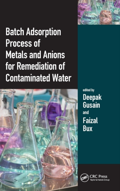 Book cover of: Batch Adsorption Process of Metals and Anions for Remediation of Contaminated Water. By: Deepak Gusain