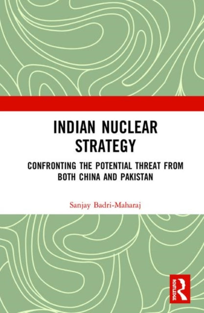 Book cover of: Indian Nuclear Strategy. By: Sanjay Badri Maharaj