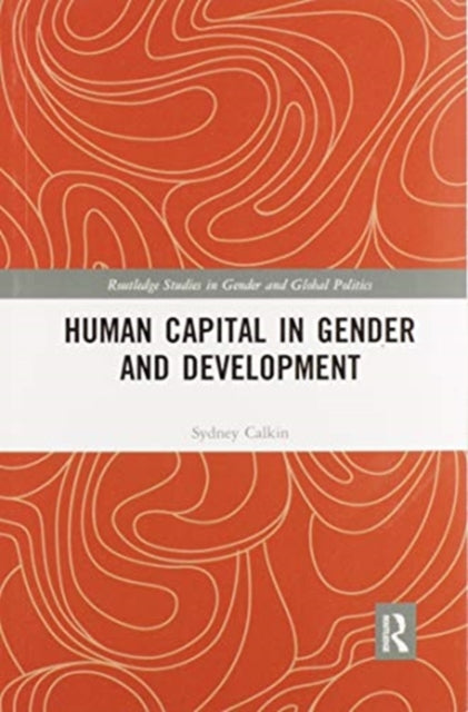Book cover of: Human Capital in Gender and Development. By: Sydney Calkin