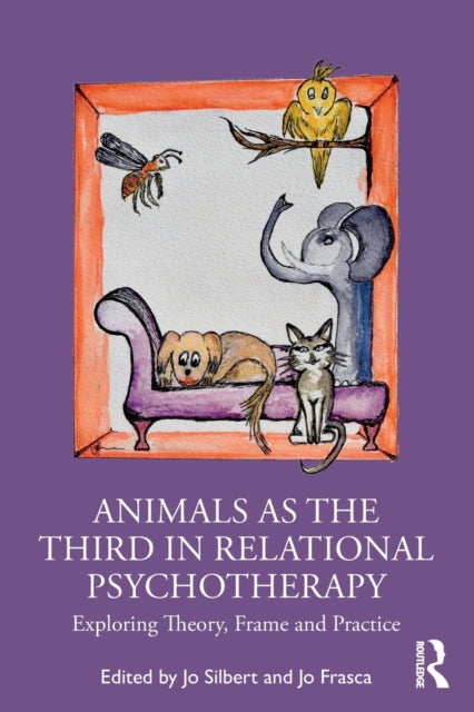 Book cover of: Animals as the Third in Relational Psychotherapy. By: Jo Silbert
