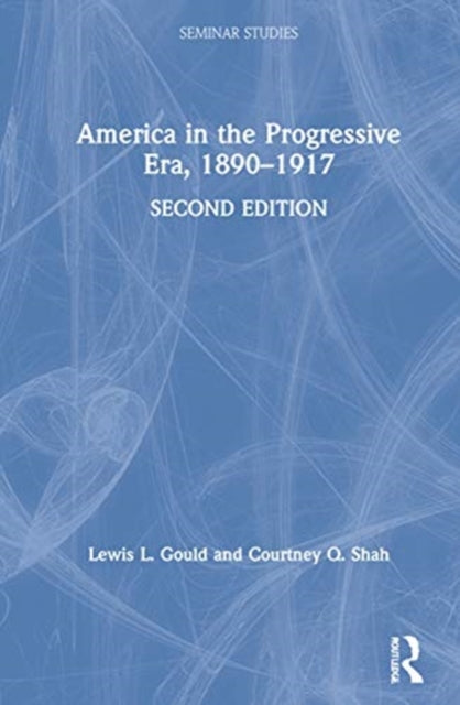 Book cover of: America in the Progressive Era, 1890–1917. By: Lewis L. Gould