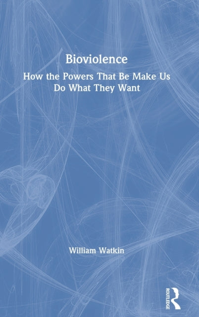 Book cover of: Bioviolence. By: William Watkin