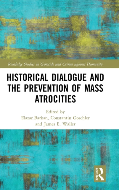 Book cover of: Historical Dialogue and the Prevention of Mass Atrocities. By: Elazar Barkan