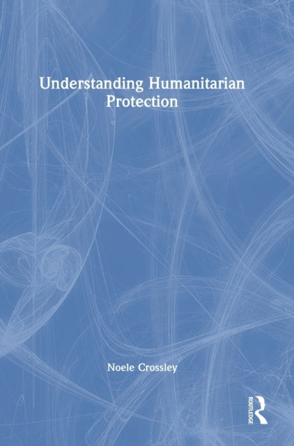 Book cover of: Understanding Humanitarian Protection