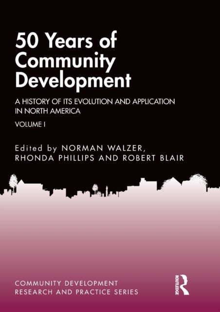 Book cover of: 50 Years of Community Development Vol I. By: Norman Walzer