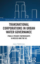 Book cover of: Transnational Corporations in Urban Water Governance. By: Joyce Valdovinos