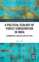 Book cover of: Political Ecology of Forest Conservation in India. By: Amrita Sen