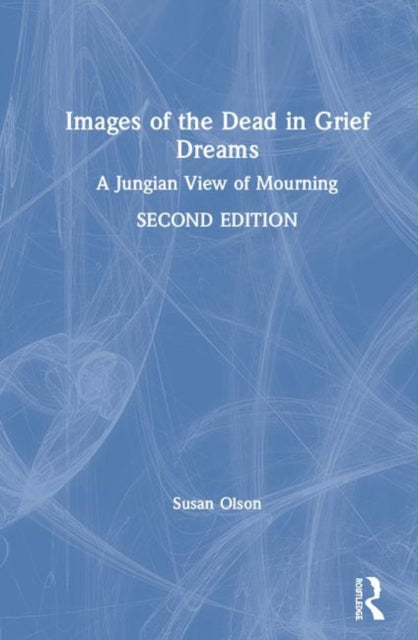 Book cover of: Images of the Dead in Grief Dreams. By: Susan Olson