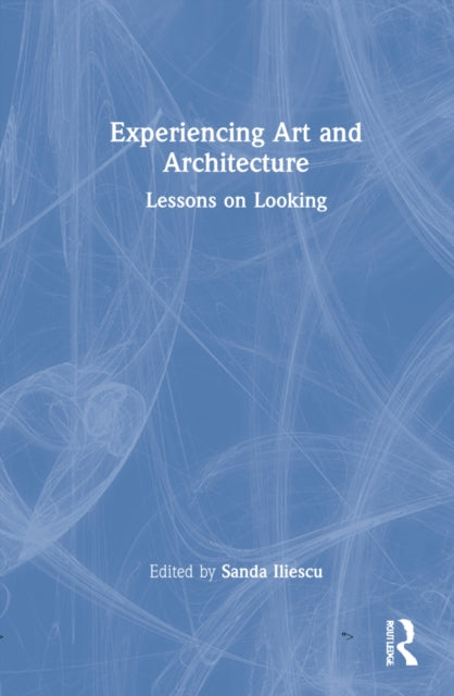 Book cover of: Experiencing Art and Architecture