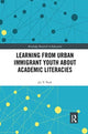 Book cover of: Learning from Urban Immigrant Youth About Academic Literacies. By: Jie Y. Park