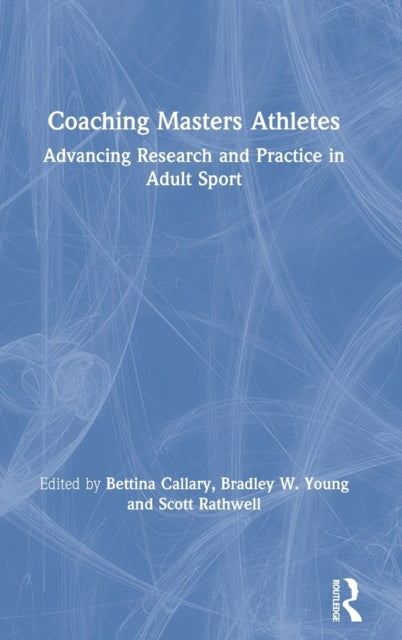 Book cover of: Coaching Masters Athletes. By: Bettina Callary