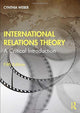 Book cover of: International Relations Theory. By: Cynthia Weber