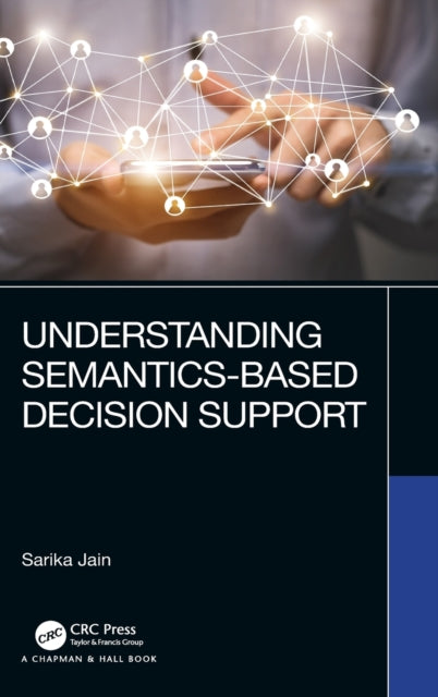 Book cover of: Understanding Semantics-Based Decision Support. By: Sarika Jain
