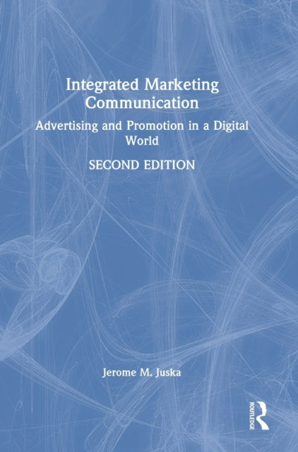 Book cover of: Integrated Marketing Communication. By: Jerome M. Juska