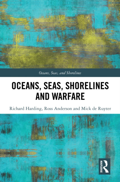 Book cover of: Oceans, Seas, Shorelines and Warfare. By: Richard Harding