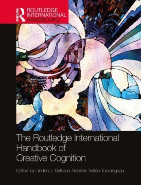 Book cover of: Routledge International Handbook of Creative Cognition. By: Linden J. Ball