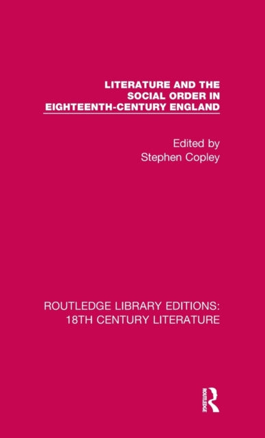 Book cover of: Literature and the Social Order in Eighteenth-Century England. By: Stephen Copley