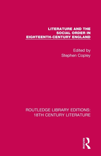 Book cover of: Literature and the Social Order in Eighteenth-Century England. By: Stephen Copley