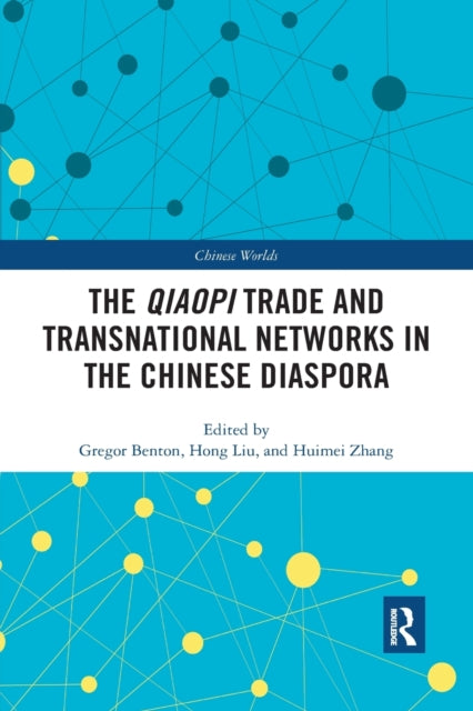 Book cover of: Qiaopi Trade and Transnational Networks in the Chinese Diaspora. By: Gregor Benton