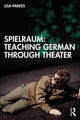 Book cover of: Spielraum: Teaching German through Theater. By: Lisa Parkes