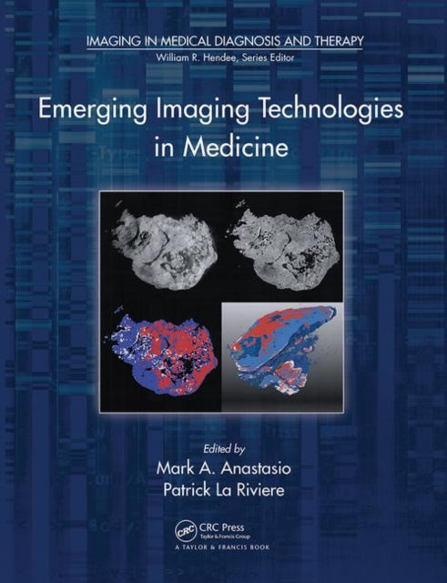 Book cover of: Emerging Imaging Technologies in Medicine. By: Mark A. Anastasio
