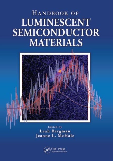 Book cover of: Handbook of Luminescent Semiconductor Materials. By: Leah Bergman