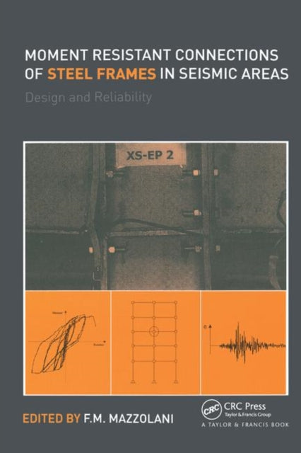 Book cover of: Moment Resistant Connections of Steel Frames in Seismic Areas. By: Federico Mazzolani