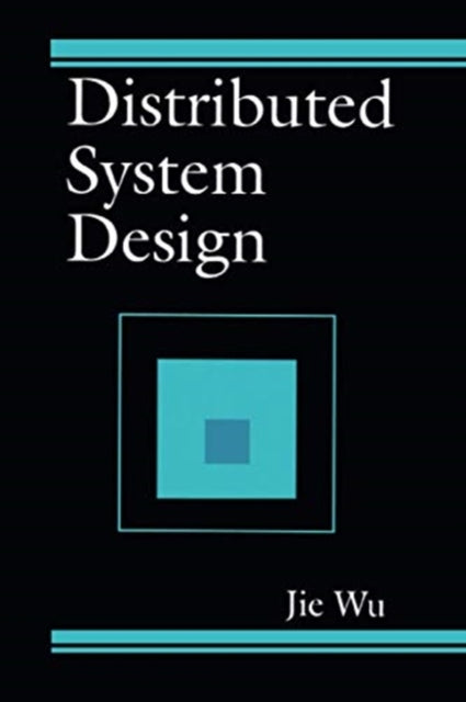 Book cover of: Distributed System Design. By: Jie Wu